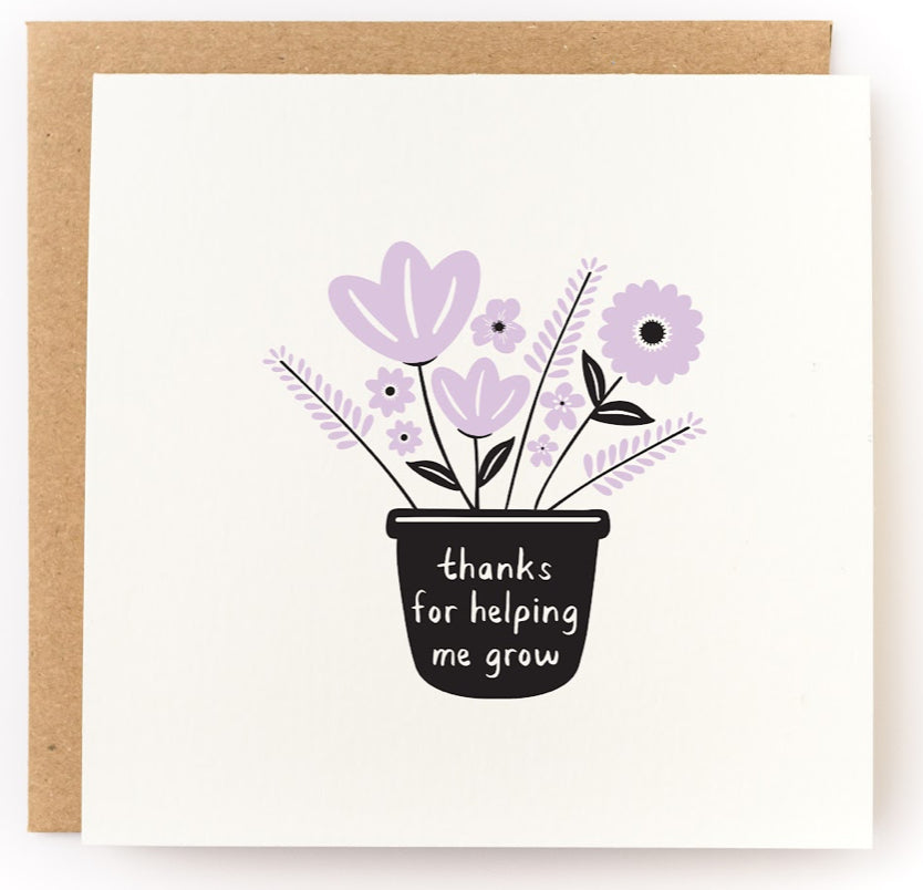 THANK YOU | Thanks For Helping Me Grow Greeting Card