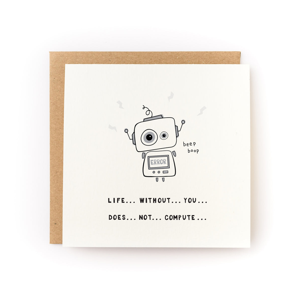 LOVE | Life Without You Does Not Compute Robot Greeting Card